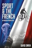Aux Armes! : Sport and the French, an English Perspective-9781915237392