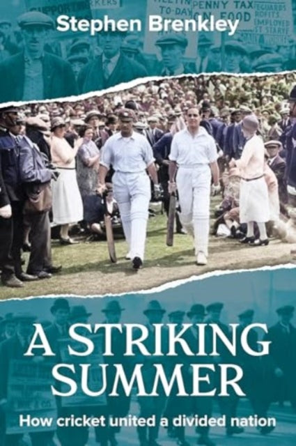 A Striking Summer : How Cricket United a Divided Nation-9781915237422