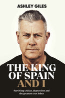 The King of Spain and I : Surviving cricket, depression and the greatest ever Ashes-9781915237606