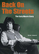 Back On The Streets : The Gary Moore Story-9781915246462