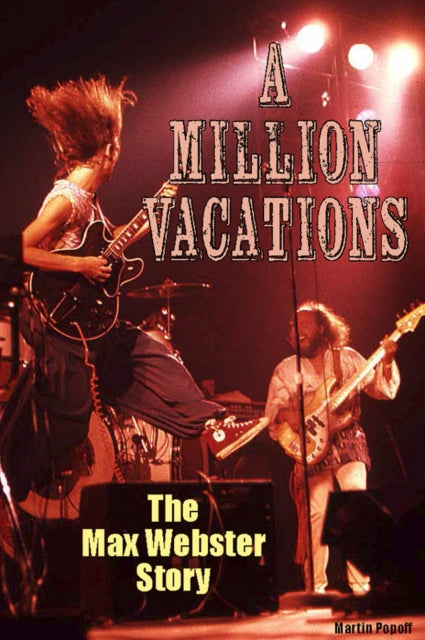A Million Vacations : The Max Webster Story-9781915246844