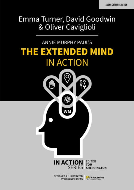 Annie Murphy Paul''s The Extended Mind in Action