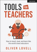 Tools for Teachers: How to teach, lead, and learn like the world's best educators-9781915261069