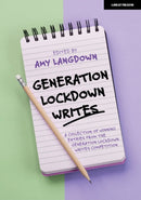 Generation Lockdown Writes: A collection of winning entries from the 'Generation Lockdown Writes' competition