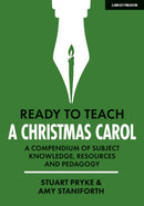 Ready to Teach: A Christmas Carol: A compendium of subject knowledge, resources and pedagogy-9781915261212