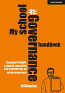 My School Governance Handbook: Keeping it simple, a step by step guide and checklist for all school governors-9781915261458