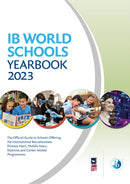 IB World Schools Yearbook 2023: The Official Guide to Schools Offering the International Baccalaureate Primary Years, Middle Years, Diploma and Career-related Programmes-9781915261526
