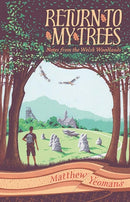 Return to My Trees : Notes from the Welsh Woodlands-9781915279156