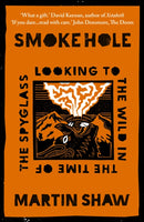 Smoke Hole : Looking to the Wild in the Time of the Spyglass-9781915294630