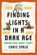Finding Lights in a Dark Age : Sharing Land, Work and Craft-9781915294739