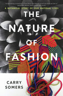 The Nature of Fashion : A Botanical Story of Our Material Lives-9781915294791