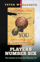 Players Number Six : The Ballad of Pork and Mutton FC-9781915338730