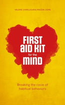 First Aid Kit for the Mind : Breaking the Cycle of Habitual Behaviours-9781915342232