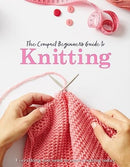 The Compact Beginner's Guide to Knitting-9781915343383