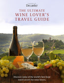 Ultimate Wine Lover''s Travel Guide