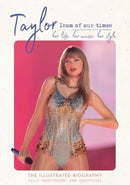 Taylor - Icon of our Times : her life. her music. her style.-9781915343833