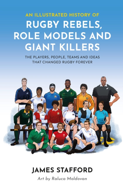 Illustrated History of Rugby Rebels, Role Models and Giant Killers