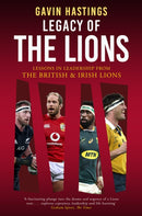 Legacy of the Lions : Lessons in Leadership from the British & Irish Lions-9781915359254