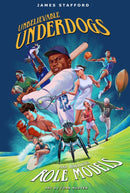 Unbelievable Underdogs & Rebellious Role Models : Sporting Heroes Who Defied the Odds and Shocked the World-9781915359261