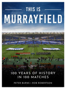 This is Murrayfield : 100 Years of History in 100 Matches-9781915359339