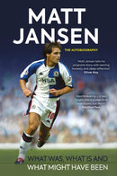 Matt Jansen: The Autobiography : What Was, What Is and What Might Have Been-9781915359384
