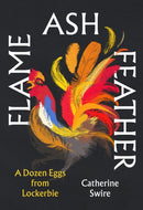 Flame, Ash, Feather-9781915406378