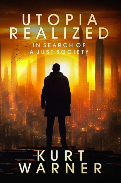 Utopia Realized: In Search of A Just Society-9781915406453
