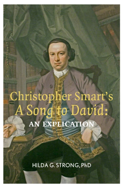 Christopher Smart's 'A Song To David': An Explication-9781915406675