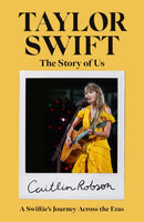 Taylor Swift: The Story of Us - A Swiftie's Journey Across the Eras-9781915406798