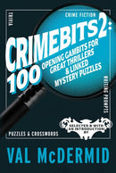 CrimeBits 2: 100 Opening Gambits for Great Thrillers & Linked Mystery Puzzles