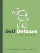 Self Defence For The Un-Prepared-9781915410085