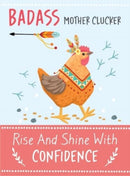 Badass Mother Clucker - Rise and Shine With Confidence Quote Book : Inspirational Gift For Her-9781915410122
