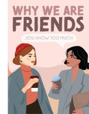 Why We're Friends : You Know Too Much-9781915410191