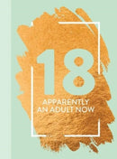 18: Apparently An Adult Now : Fun Age Quote Pocket Book-9781915410245