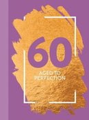 60: Aged To Perfection : Fun Age Quote Pocket Book-9781915410290