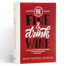 Be Fine and Drink Wine Gift Book : Wine Tasting Journal-9781915410313