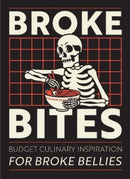 Broke Bites : Tips, Tricks and Recipes for Cooking on a Budget-9781915410344