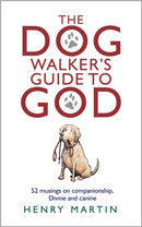 The Dog Walker’s Guide to God