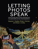 Letting Photos Speak : Visio Divina and Other Approaches to Contemplative Photography-9781915412126
