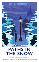 Paths in the Snow : A literary journey through The Lion, the Witch and the Wardrobe-9781915412300