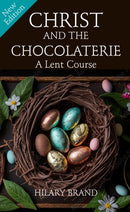 Christ and the Chocolaterie : A Lent Course (New Edition for 2024)-9781915412676