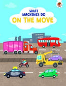 What Machines Do: ON THE MOVE : STEM-9781915461636