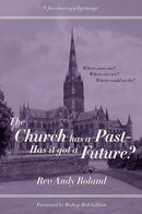 The Church has a Past - has it got a Future?-9781915465825