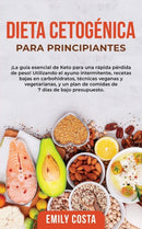 Dieta Cetogenica Para Principiantes : ?La guia esencial de Keto para una rapida perdida de peso! Utilizando el ayuno intermitente, recetas bajas en carbohidratos, tecnicas veganas y vegetarianas, y un-9781915470515