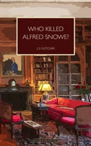 Who Killed Alfred Snowe-9781915475015