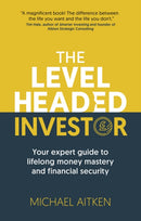 The Levelheaded Investor : Your expert guide to lifelong money mastery and financial security-9781915483331