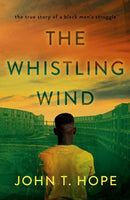 The Whistling Wind : the true story of a black man's struggle-9781915494436