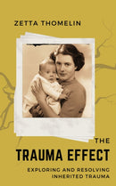 The Trauma Effect : exploring and resolving inherited trauma-9781915494849