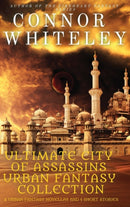 Ultimate City of Assassins Urban Fantasy Collection : 4 Urban Fantasy Novellas and 5 Short Stories-9781915551238