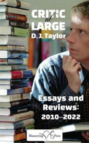 Critic at Large : Essays and Rreviews 2010-2022-9781915553195